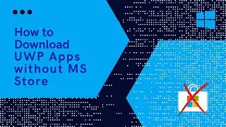 How to Download UWP Apps without MS Store | #GhostSpectre