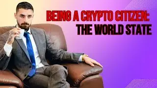 Being a CRYPTO CITIZEN: THE WORLD STATE