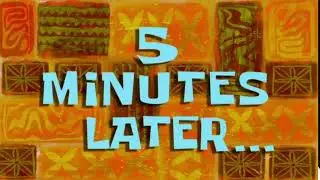 5 Minutes Later  meme