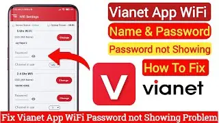 Fix Vianet App Problem | WiFi Password not Showing in Vianet App | Show WiFi Password