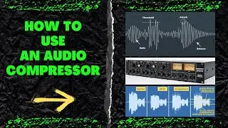 How to use an audio compressor - Tutorial and free project download