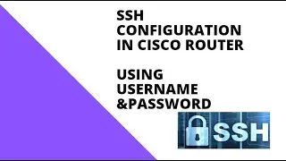 Configuration of SSH in Cisco Router using Username and Password