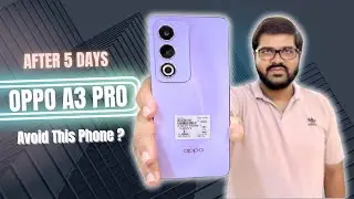 Oppo A3 Pro 5G Review After 5 Days Of Usage 🔥 | Honest Review | HINDI