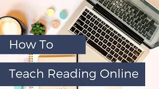 How To Teach Reading Online