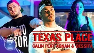 GALIN ft. ADNAN BEATS & DESSITA - TEXAS PLACE / Галин ft. Adnan Beats & Dessita - Texas Place, 2018