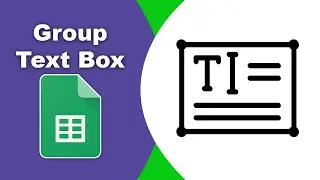 How to group multiple text boxes in Google Spreadsheets