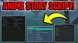 [NEW] Anime Story Script GUI Hack (AUTOFARM, AUTO MINE, AUTO QUEST, AND MORE) *PASTEBIN*