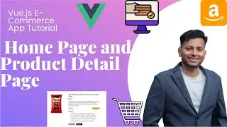 Vue.js E-Commerce App Tutorial: Home Page and Product Detail Page