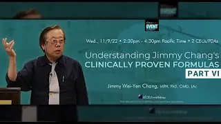 Understanding Jimmy Chang's Clinically Proven Formulas, Part VI | Acupuncture Live CEUs