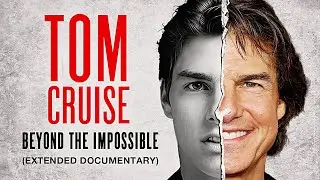 Tom Cruise Documentary: History, Life & Career