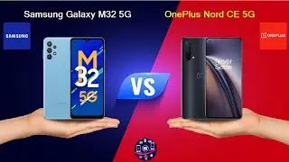 Samsung Galaxy M32 5G Vs OnePlus Nord CE 5G - Full Comparison [Full Specifications]