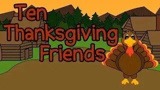 10 Thanksgiving Friends - Fun Thanksgiving Songs for Kids - Thanksgiving Kids Songs Preschoolers