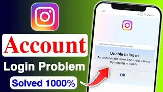 Fix Unable to Login Instagram Problem | Unable to login Instagram an unexpected error occurred