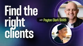 Find the Right Clients | Payton Clark Smith