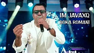 Boka Romani - IM JAVAXQ