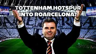 Tottenham into Roarcelona under Ange Postecoglou? | KEEPUP Archive