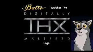 Balto (Balto) Watches The THX Logo