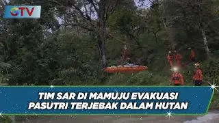 Basarnas Mamuju Mengevekuasi Pasutri Terjebak dalam Hutan Selama Dua Hari - BIP 05/12