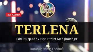 TERLENA ( KARAOKE LIRIK NO VOCAL ) - Ikke Nurjanah