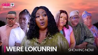 WERE LOKURIN- LATEST 2024 YORUBA MOVIE DRAMA STARRING; Jide Kosoko, Mide Martins, Fausat Balogun