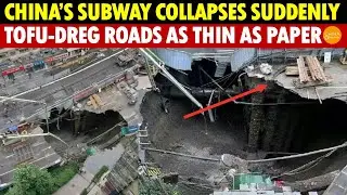 China’s Subway Collapses Suddenly, Exposing Tofu-Dreg Roads as Thin as Paper