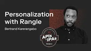 Personalization with Rangle | APIs & IPAs