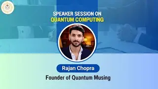 Deep Dive in Quantum Computing with Rajan Chopra | Founder of Quantum Musing