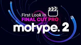 Motype 2 First Look in Final Cut Pro