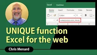 UNIQUE Function using Excel for the web by Chris Menard