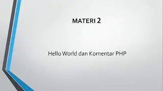 PHP DASAR : Materi 2. Hello world dan Komentar Pada PHP