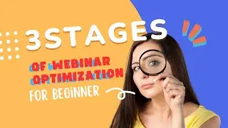 3 Stages of Webinar Optimization