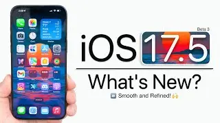 iOS 17.5 Beta 3 is Out! - What's New?