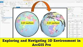 Exploring and Navigating 3D Environment in ArcGIS Pro | 