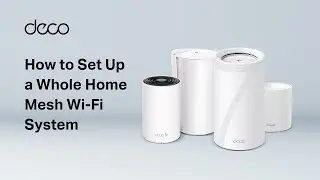 【Deco】How to Set Up a Whole Home Mesh Wi-Fi System (Take Deco BE95 as Example)