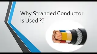 Why Stranded Conductor Is Used ??