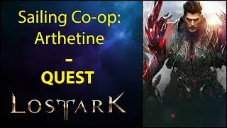 Sailing Co-op: Arthetine - Quest - Lost Ark