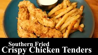 Homemade Southern Fried Crispy Chicken Tenders | Easy Recipe | The Southern Mountain Kitchen