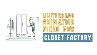 Whiteboard Animation Commercial Video For Closet Factory