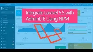 How to Integrate AdminLTE with Laravel 5 5 using NPM