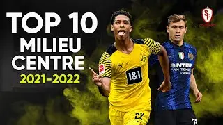 ⭐ TOP 10 - Meilleur MILIEU CENTRE de la Saison 2021-2022