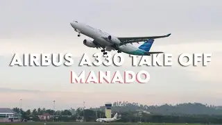 TAKE OFF MANADO!! PESAWAT GARUDA INDONESIA A330