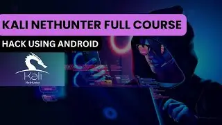 kali Nethunter Full Course | Kali Linux for Android | Ethical hacking course | Kali Nethunter