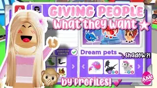 Giving people what *THEY WANT* by their PROFILE In ADOPT ME! 💕