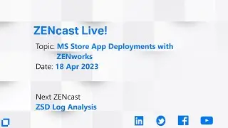 ZENcast Live! Deploy MSStore Apps with ZENworks