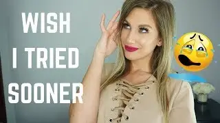 PRODUCTS I WISH I TRIED SOONER │ MAKEUP REGRETS