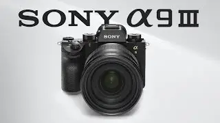 Sony A9 III - Release Date Scheduled!