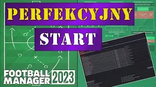 Jak dobrze zaplanować grę i rozpocząć karierę. - Poradnik Football Manager 2023