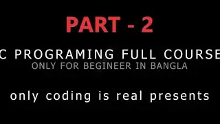 Beginner's C Programming full course part-2 | Only Coding Is Real | C programming full course