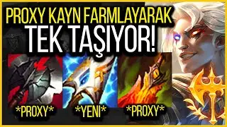 Proxy KAYN Taktiğiyle '' EN YÜKSEK LEVEL HER ZAMAN SENSİN ''