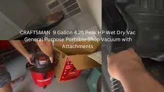 Complete  Unboxing and Vacuum Testing CRAFTSMAN 9 Gallon 4.25 Peak HP Wet/Dry Vac,